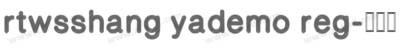 rtwsshang yademo reg字体转换